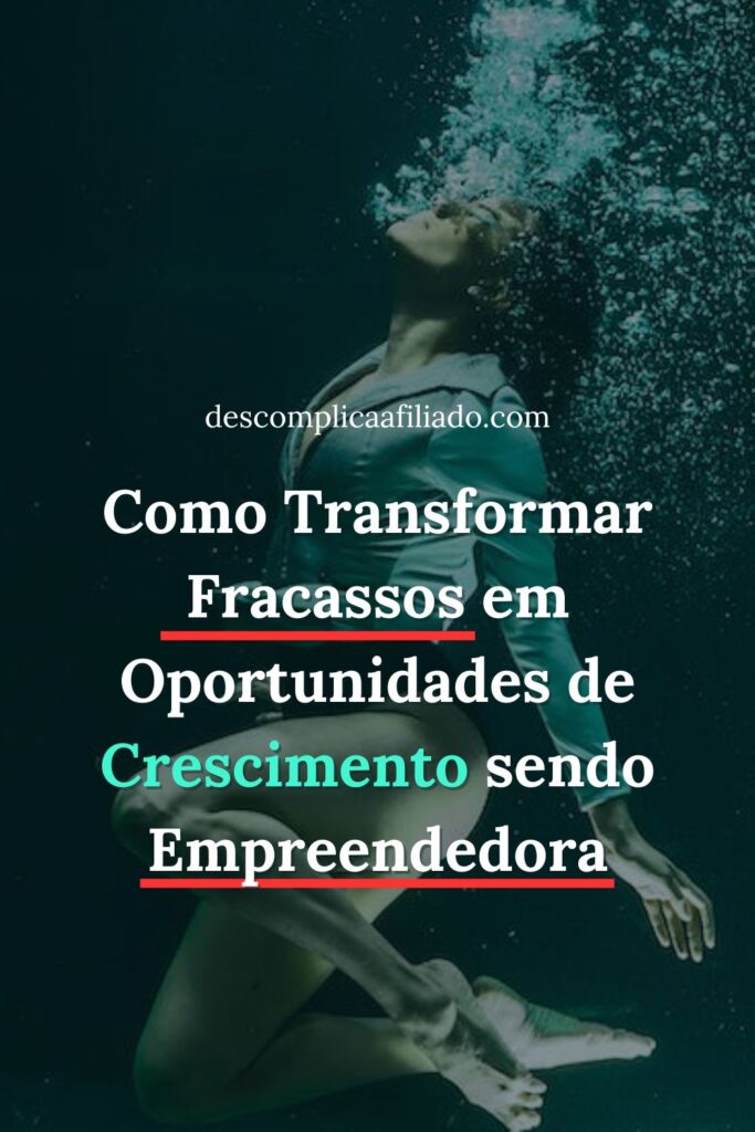 como-transformar-fracassos-em-oportunidades-de-crescimento-sendo-empreendedora