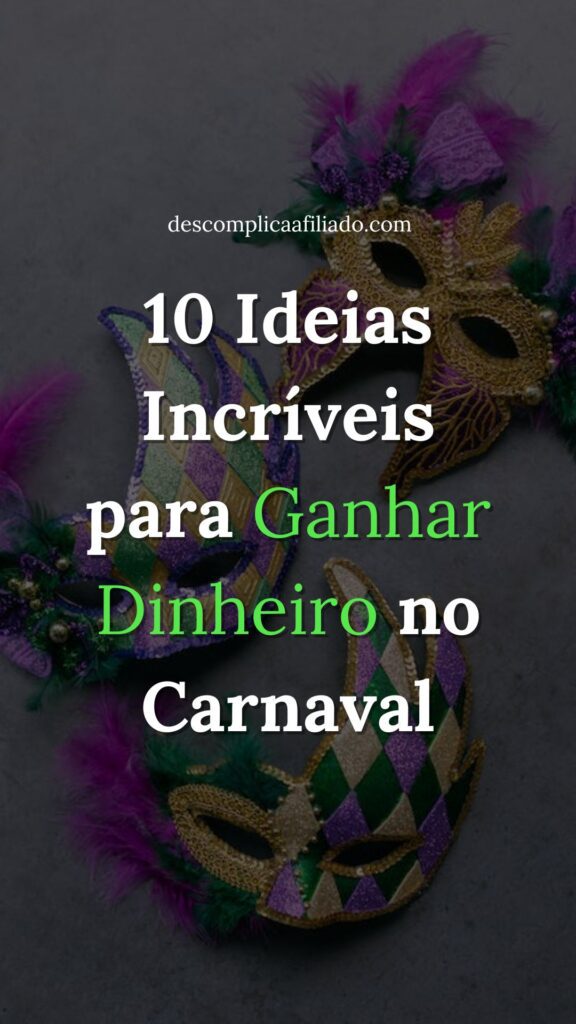 ideias criativas para ganhar dinheiro no carnaval