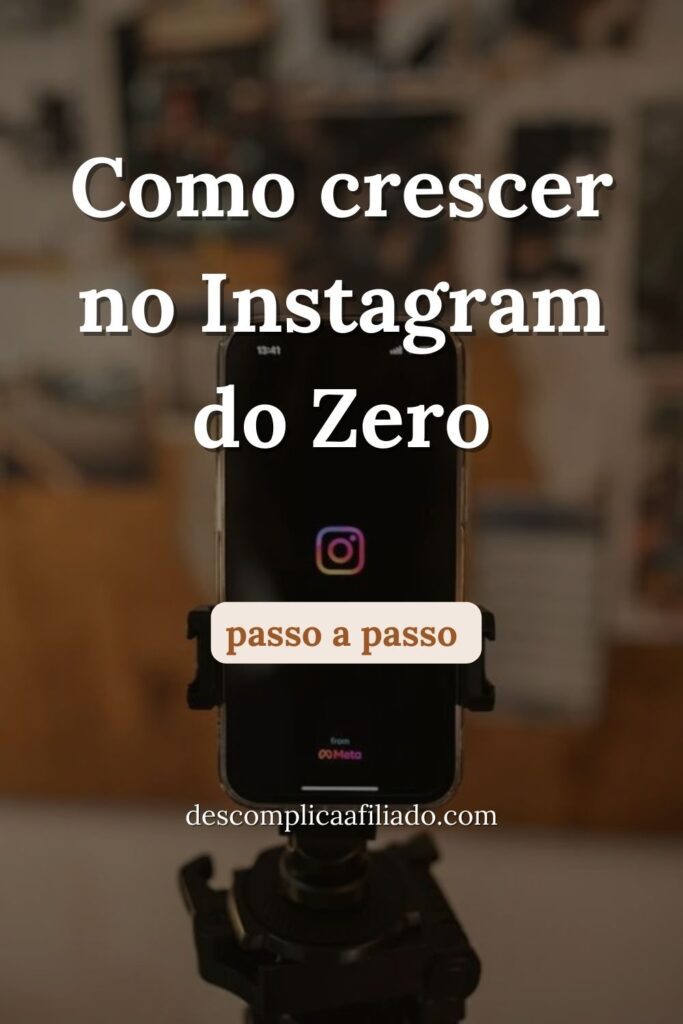 saiba como crescer no instagram do zero passo a passo