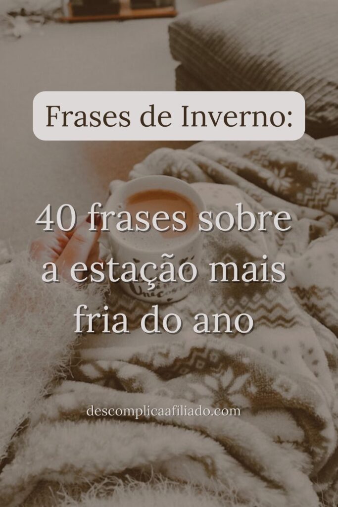 frases de inverno que refletem a estação mais fria do ano