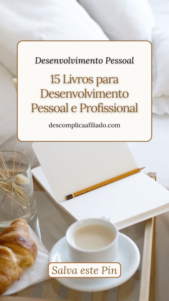 15 livros de desenvolvimento pessoal e profissional para você ler